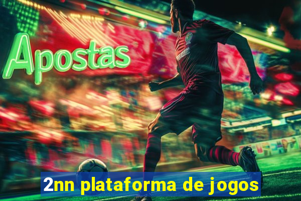 2nn plataforma de jogos